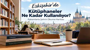 Eskişehir’de Kütüphaneler Ne Kadar Kullanılıyor? Rakamlara Göre Şehrin Okuma Haritası