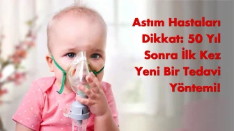 Astım Hastaları Dikkat: 50 Yıl Sonra İlk Kez Yeni Bir Tedavi Yöntemi!