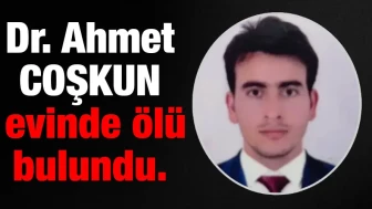 Dr. Ahmet Coşkun Kimdir, Ölüm Sebebi Nedir, Neden Öldü?