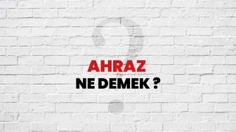 Ahraz Ne Demek, TDK Anlamı Nedir, Kökeni Nereden Gelir, Mecaz Anlamı Var mı – Tüm Detaylar
