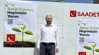 Saadet Partisi’nden “Senin Fidanın, Hepimizin Yarını” Kampanyası