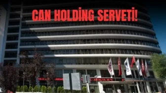 Can Holding şirketleri neler? Can Holding serveti ne kadar?
