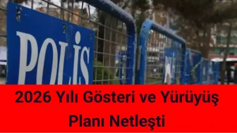 2026 Yılı Gösteri ve Yürüyüş Planı Netleşti
