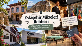 Eskişehir Müzeleri Rehberi: Müze Giriş Ücretleri ve MüzeKart Durumu