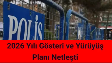 2026 Yılı Gösteri ve Yürüyüş Planı Netleşti