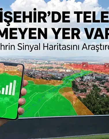Eskişehir’de Telefon Çekmeyen Yer Var mı? Şehrin Sinyal Haritasını Araştırdık