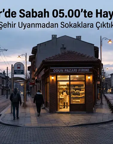 Eskişehir’de Sabah 05.00’te Hayat Nasıl? Şehir Uyanmadan Sokaklara Çıktık