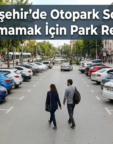 Eskişehir’de Otopark Sorunu Yaşamamak İçin Park Rehberi
