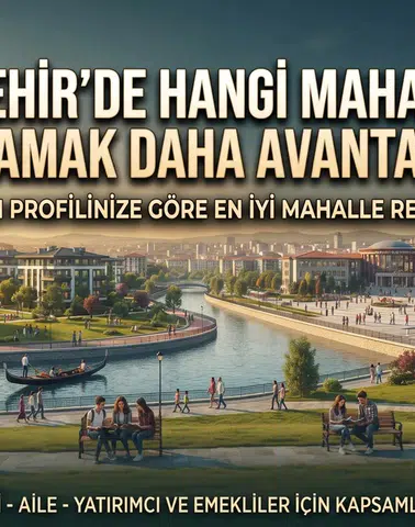 Eskişehir'de Hangi Mahallede Yaşamak Daha Avantajlı?