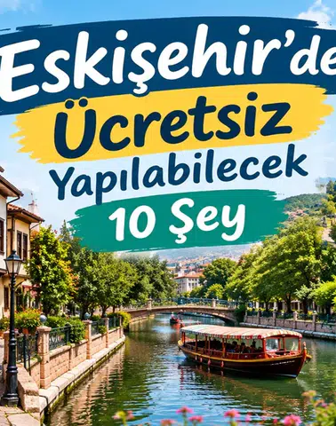 Eskişehir’de Ücretsiz Yapılabilecek 10 Şey
