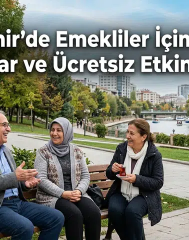 Eskişehir’de Emekliler İçin Sosyal Alanlar ve Ücretsiz Etkinlikler