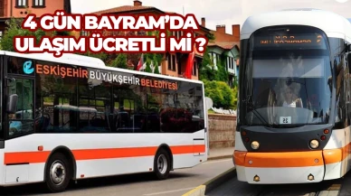 Eskişehir'de Bayram Boyunca 4 Gün Ulaşım Ücretsiz Olacak