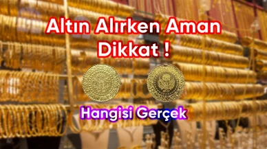 Altın Fiyatları Yükseldi, Sahte Altınlar Piyasada Kol Geziyor! Hangisi Gerçek, Hangisi Sahte?