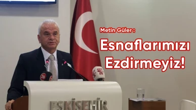 Metin Güler: Esnafımızı Ezdirmeyiz