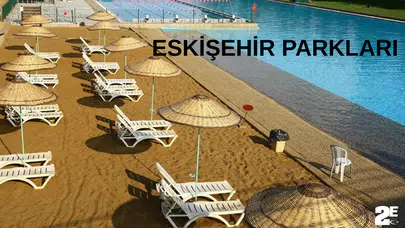 Eskişehir’de Görülmesi Gereken Parklar