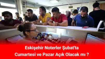 Eskişehir’de Hafta Sonu Noter Çilesi Bitiyor: 1 Şubat’ta Yeni Dönem Başlıyor!