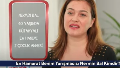 Nermin Bal Kimdir, Kaç Yaşında? En Hamarat Benim Yarışmacısı Hakkında Tüm Detaylar