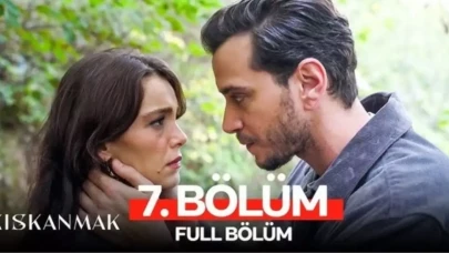 Kıskanmak Son Bölüm (7. Bölüm) Nereden İzlenir? Now Tv Kıskanmak 7. Bölüm Full Hd İzle!