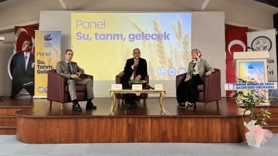 Su, Tarım ve Gelecek Panelinde Ortak Mesaj: “Her Damla Kıymetli”