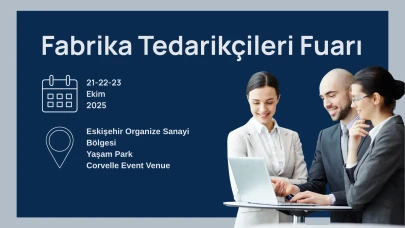 Eskişehir Fabted Fuarı Tedarikçilere Yeni İş Fırsatları Sunuyor