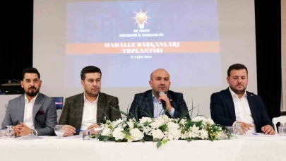 AK Parti Eskişehir İl Başkanı, Teşkilat Hedeflerini Mahalle Başkanlarıyla Değerlendirdi