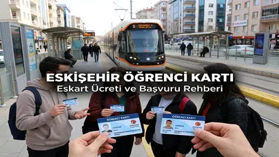 Eskişehir’de Öğrenci Kartı Nasıl Alınır? Eskart Ücreti ve Başvuru Rehberi