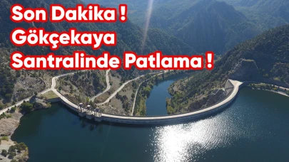 Sarıcakaya’ya bağlı Gökçekaya Barajında Patlama: Son Dakika