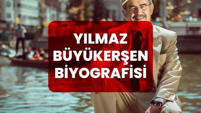 Eskişehir Belediye Başkanı Yılmaz Büyükerşen Biyografisi