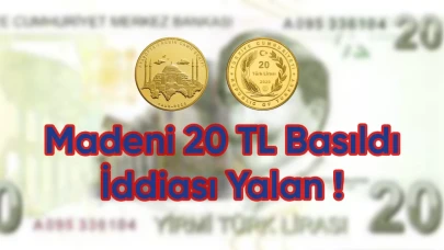 20 TL'lik Madeni Para Hakkında Doğru Bilgi