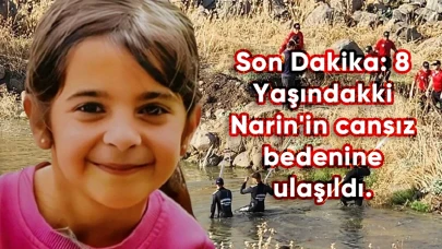 Son Dakika: 8 Yaşındakki Narin'in cansız bedenine ulaşıldı.