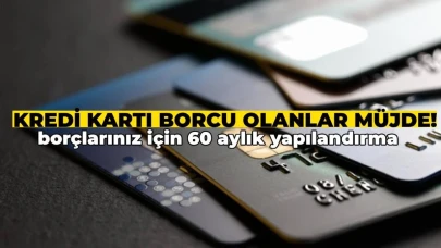 Kredi Kartı Borcunu Ödeyemeyenlere Müjde! Artık 60 Aya Kadar Yapılandırma Yapmak Mümkün