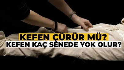 Kefen Mezarda Ne Kadar Sürede Çürür? Kefen Kaç Yılda Çürür? Toprak Kefeni Yok Eder mi?