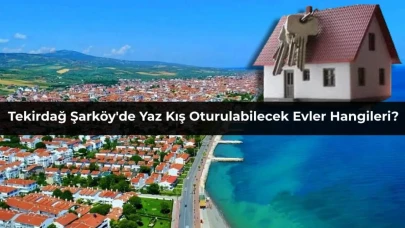 Şarköy de Yaz Kış Oturulabilecek Kiralık Evler