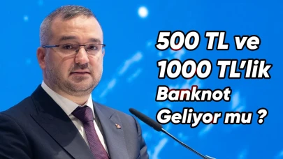 500 TL'lik ve 1000 TL'lik Banknot Geliyor Mu? Tarih Verilerek Açıklandı: "Merkez Bankası Hazırlıklarını Tamamladı"