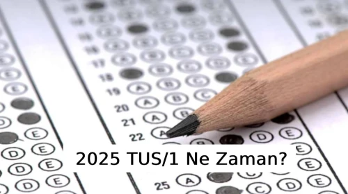 2025 TUS/1 Ne Zaman? Hangi Tarihte?