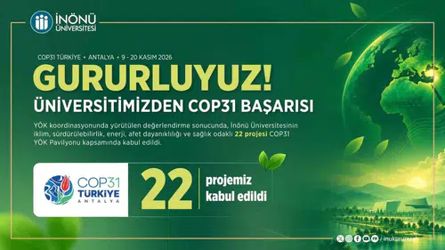 İnönü Üniversitesi COP31'de 22 farklı bilimsel çözümle sahne alacak
