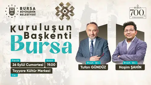 Bursa'nın 700 yıllık fetih mirası akademik bir söyleşiyle masaya yatırılıyor