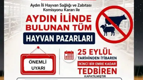 Aydın'da hayvan sağlığı için kritik karar: Tüm pazarlar süresiz kapatıldı