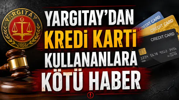 Yargıtay'dan kredi kartı kullanıcılarına kötü haber
