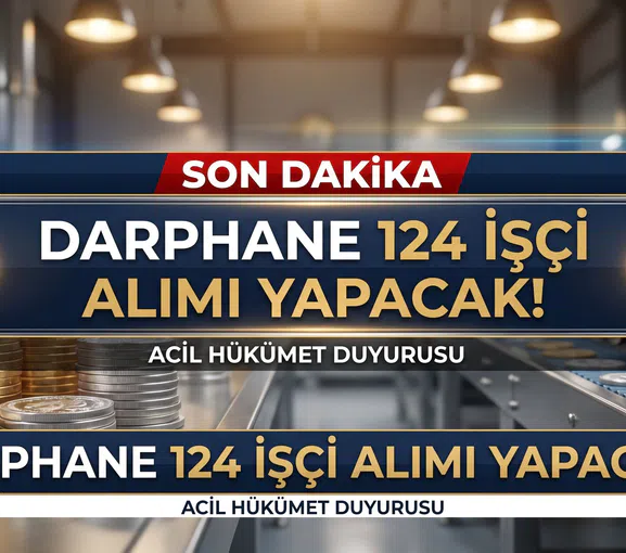 Son Dakika: Darphane 124 İşçi Alımı Yapacak!