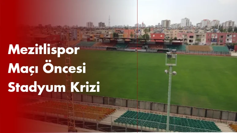 Mezitlispor Maç Yeri Krizi