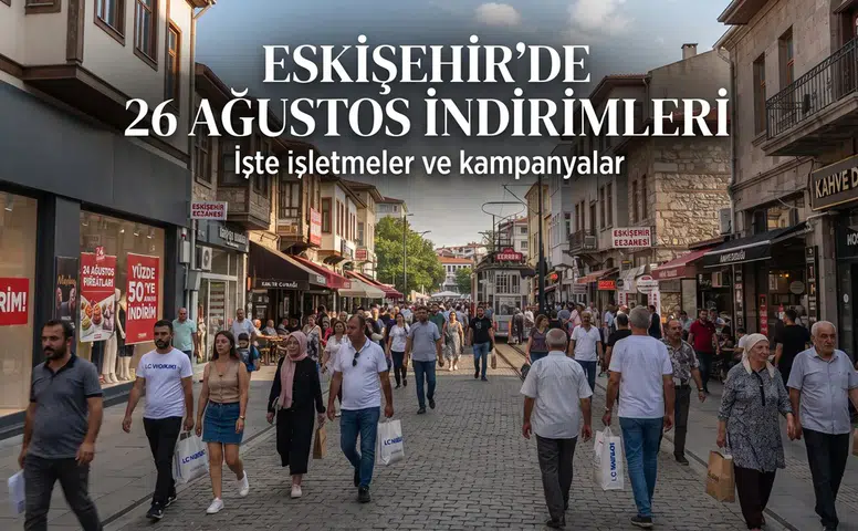 Eskişehir’de 26 Ağustos İndirimleri: İşte İşletmeler