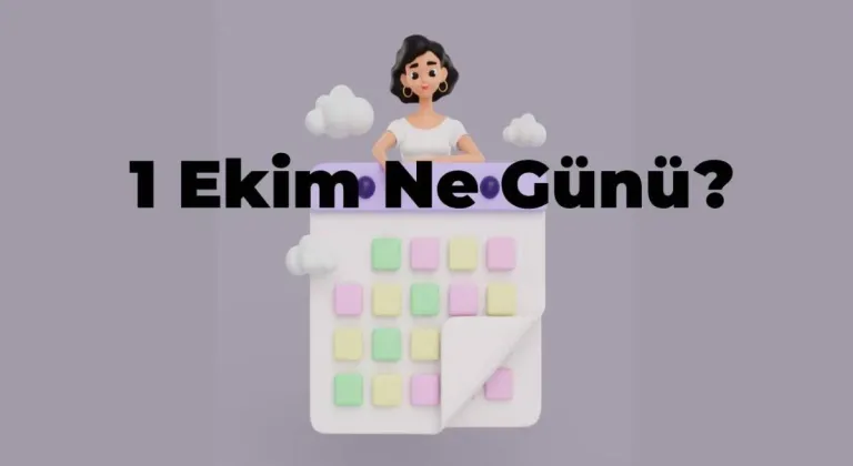 1 Ekim Ne Günü? 1 Ekim’de Ne Kutlanır?