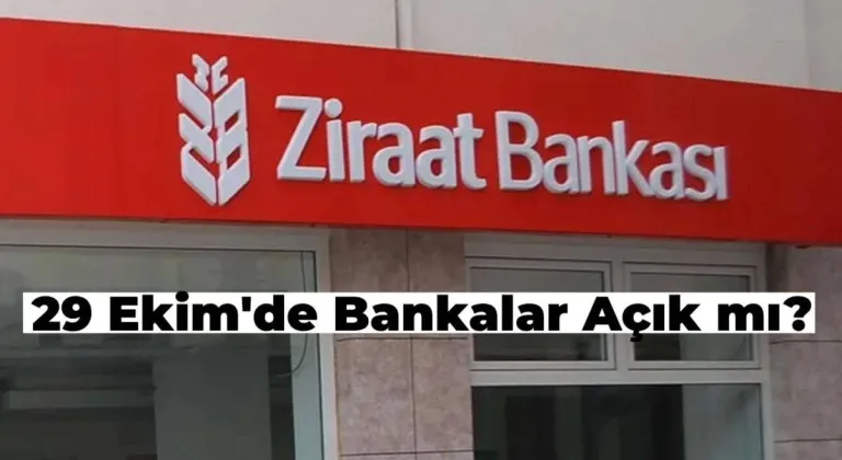 29 Ekim’de Bankalar Açık mı? Cumhuriyet Bayramı'nda Bankalar Açılacak mı?