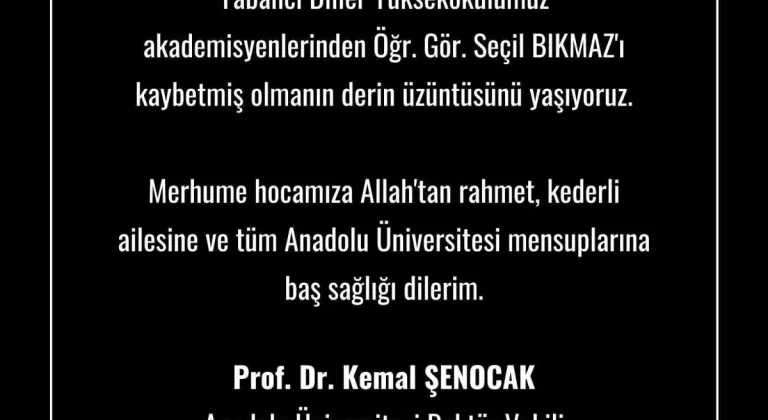 Anadolu Üniversitesi Rektörü Şenocak'tan Taziye Mesajı