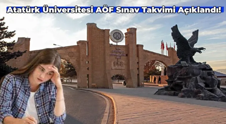 2024-2025 Atatürk Üniversitesi AÖF Sınav Tarihleri Ne Zaman?