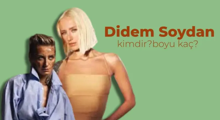 Didem Soydan Kimdir? Didem Soydan Boyu Kaç, Kaç Yaşında?