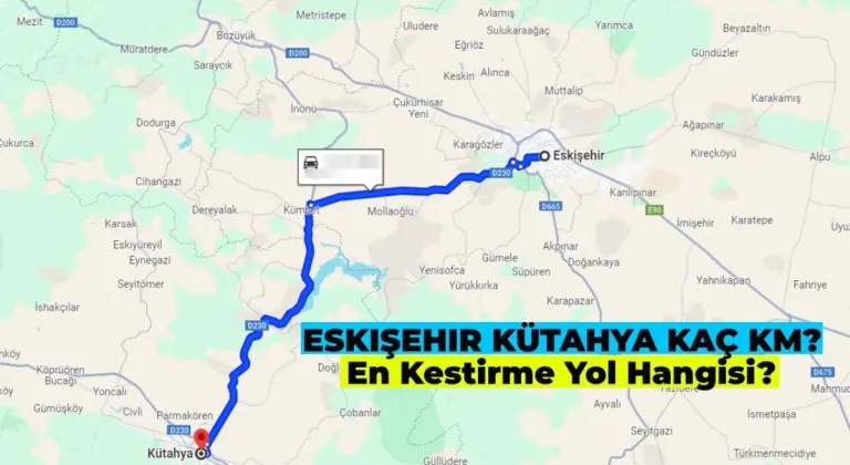 Eskişehir Kütahya Arası Kaç Km? Eskişehir Kütahya En Kısa Yol Hangisi?