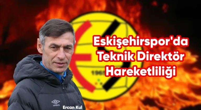 Eskişehirspor'da Teknik Direktör Hareketliliği