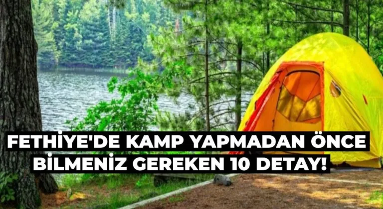 Fethiye Kamp Alanı Seçiminde 10 Kritik Bilgi!